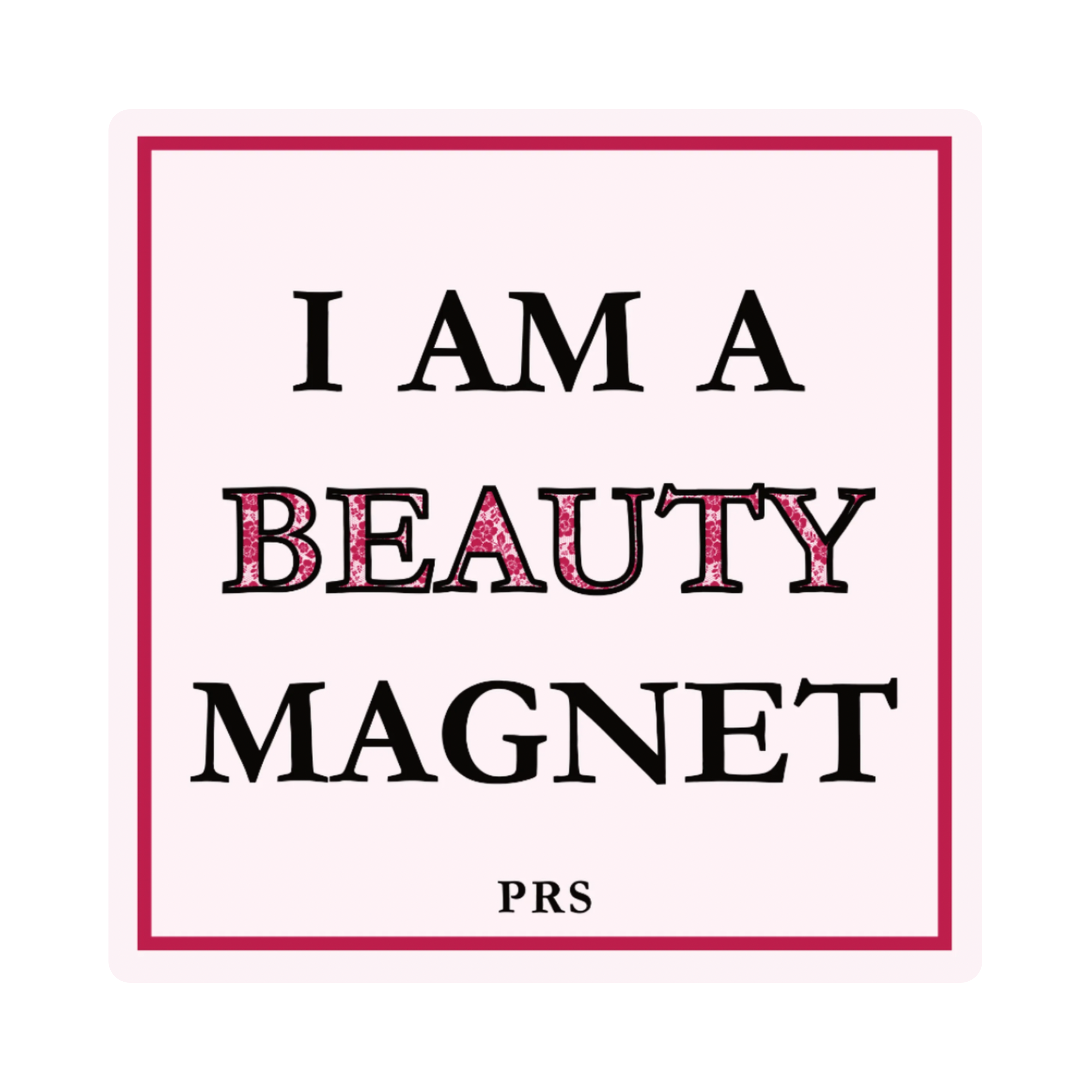 Prettier Manifestation Magnet